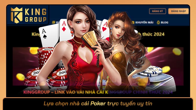 Lựa chọn nhà cái Poker trực tuyến uy tín