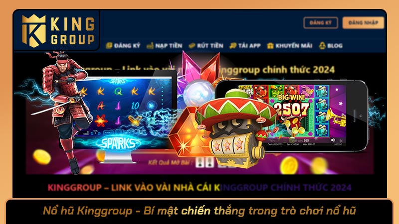 Nổ hũ Kinggroup - Bí mật chiến thắng trong trò chơi nổ hũ